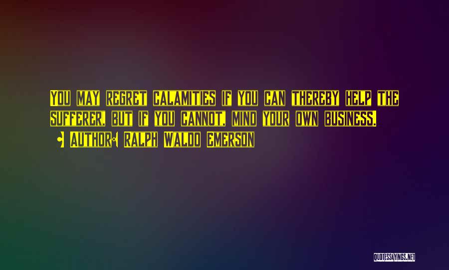 Mind Your Business Quotes By Ralph Waldo Emerson