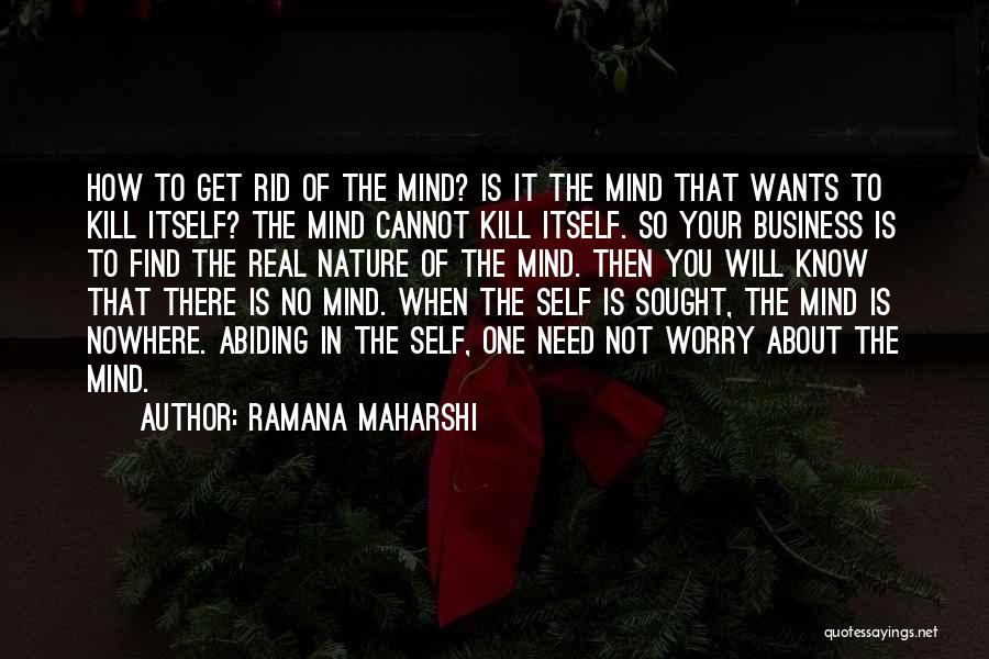 Mind Your Business Quotes By Ramana Maharshi