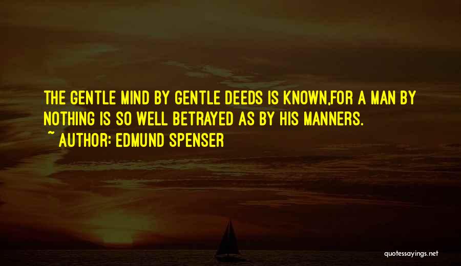 Mind Your Manners Quotes By Edmund Spenser