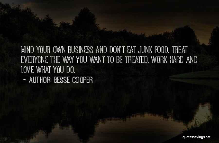 Mind Your Own Business At Work Quotes By Besse Cooper
