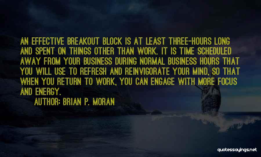Mind Your Own Business At Work Quotes By Brian P. Moran