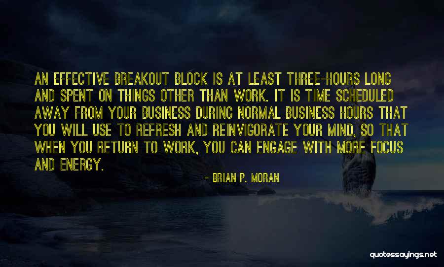 Mind Your Own Business At Work Quotes By Brian P. Moran