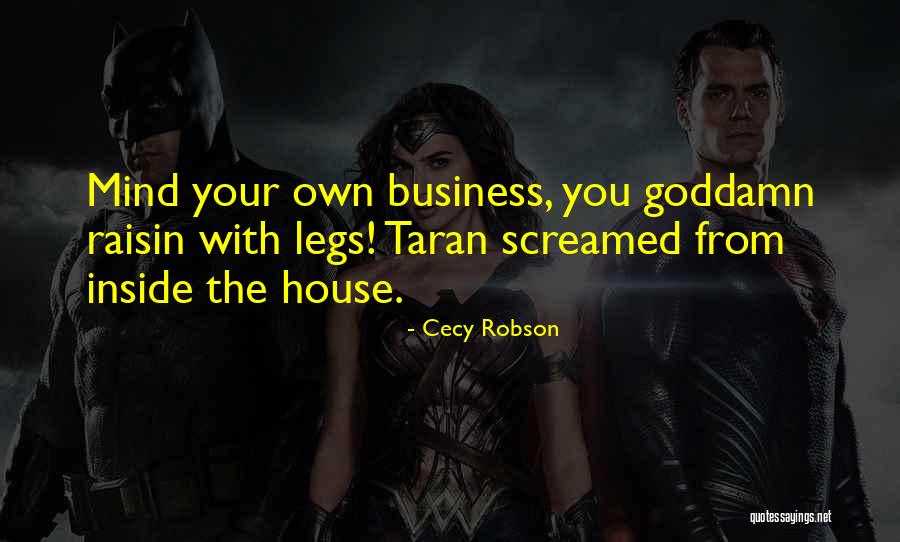 Mind Your Own Business Quotes By Cecy Robson