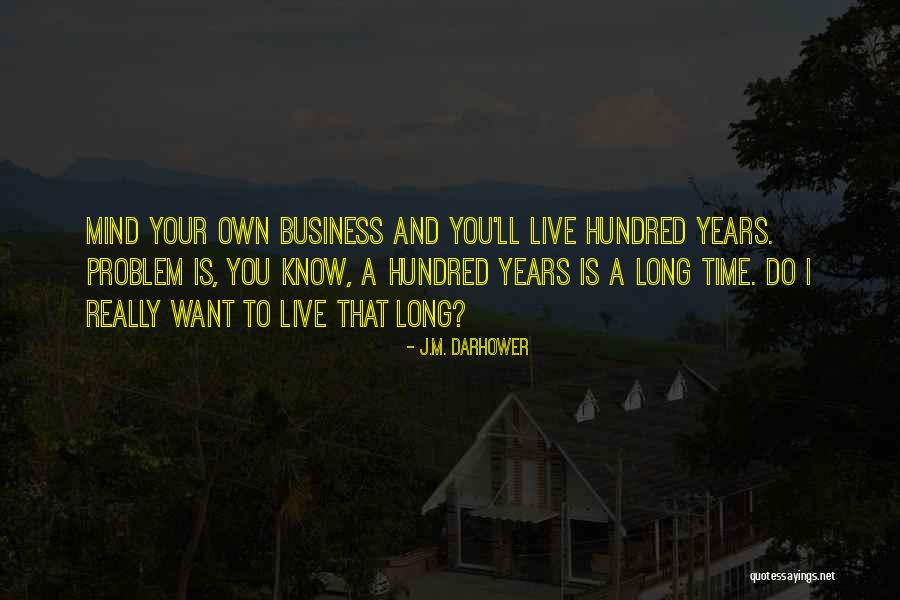 Mind Your Own Business Quotes By J.M. Darhower