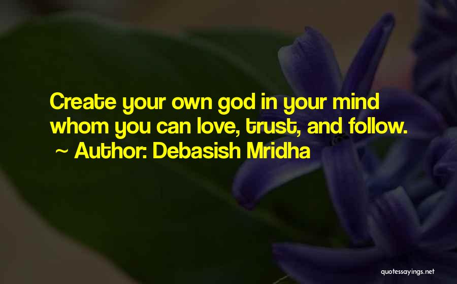 Mind Your Own Happiness Quotes By Debasish Mridha