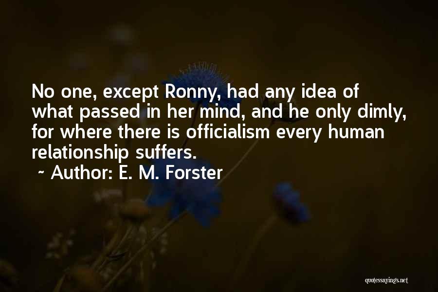 Mind Your Own Relationship Quotes By E. M. Forster