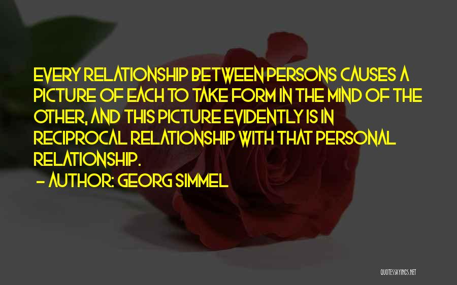 Mind Your Own Relationship Quotes By Georg Simmel