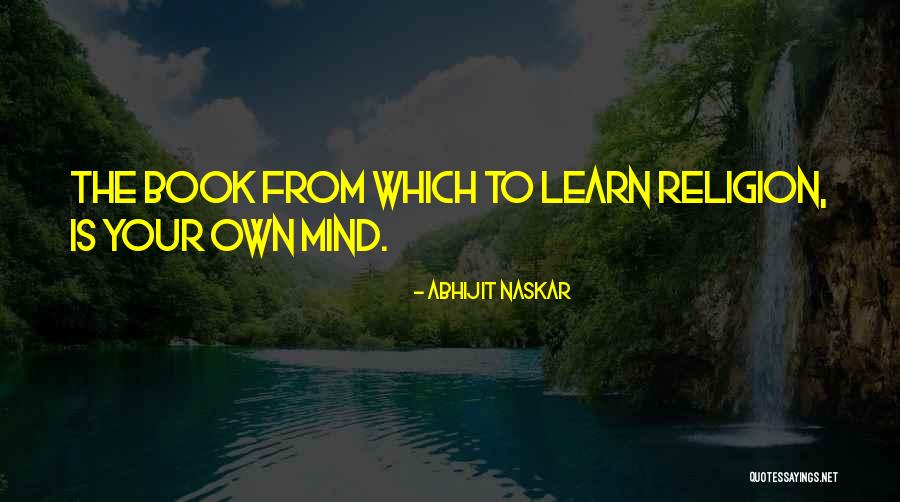 Mind Your Own Self Quotes By Abhijit Naskar