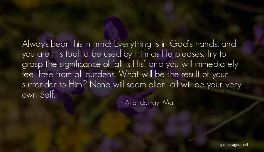 Mind Your Own Self Quotes By Anandamayi Ma