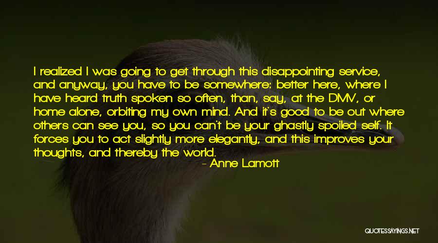 Mind Your Own Self Quotes By Anne Lamott