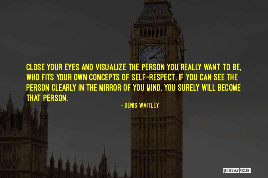 Mind Your Own Self Quotes By Denis Waitley