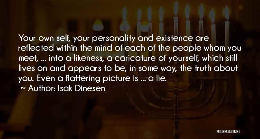 Mind Your Own Self Quotes By Isak Dinesen