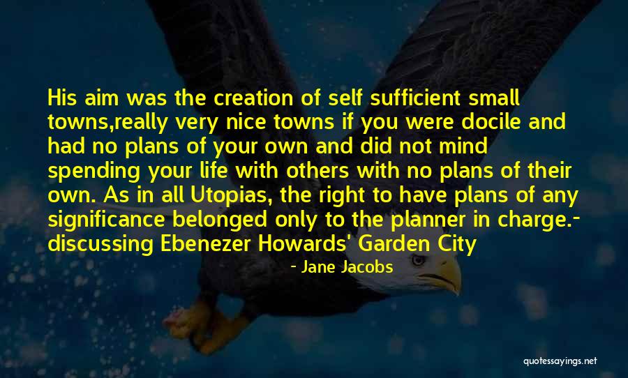 Mind Your Own Self Quotes By Jane Jacobs