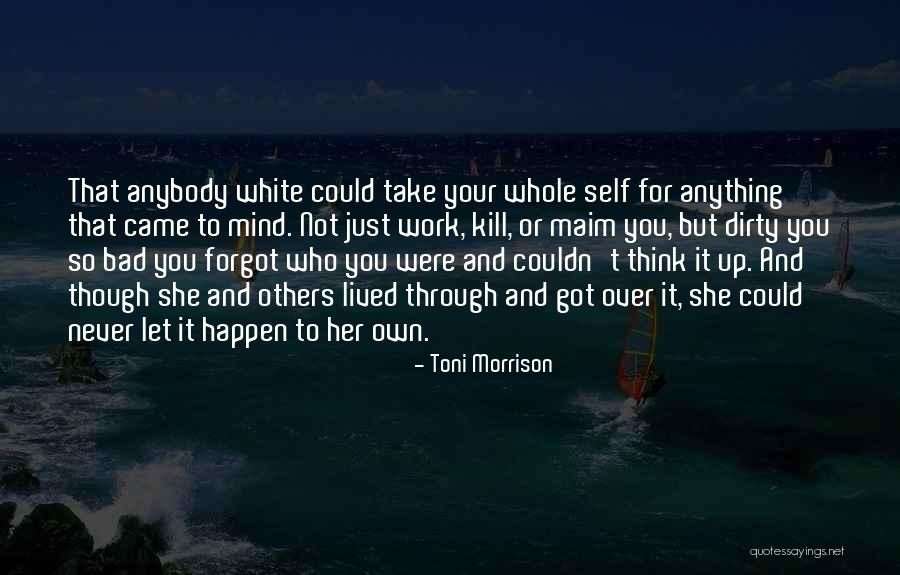 Mind Your Own Self Quotes By Toni Morrison