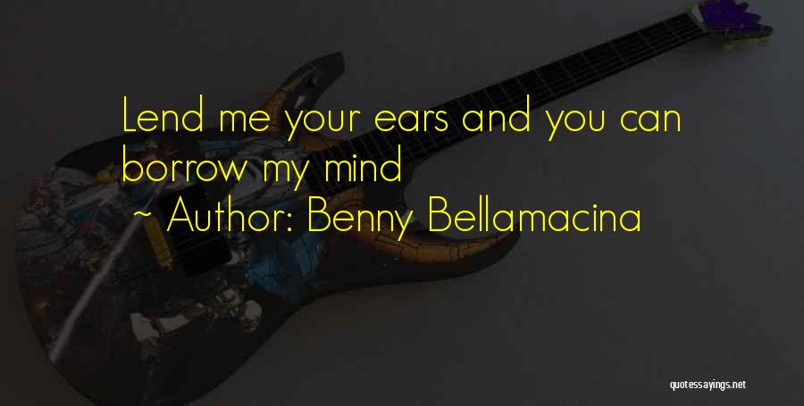 Mind Your Quotes By Benny Bellamacina