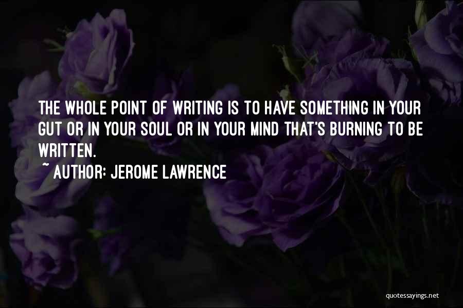 Mind Your Quotes By Jerome Lawrence