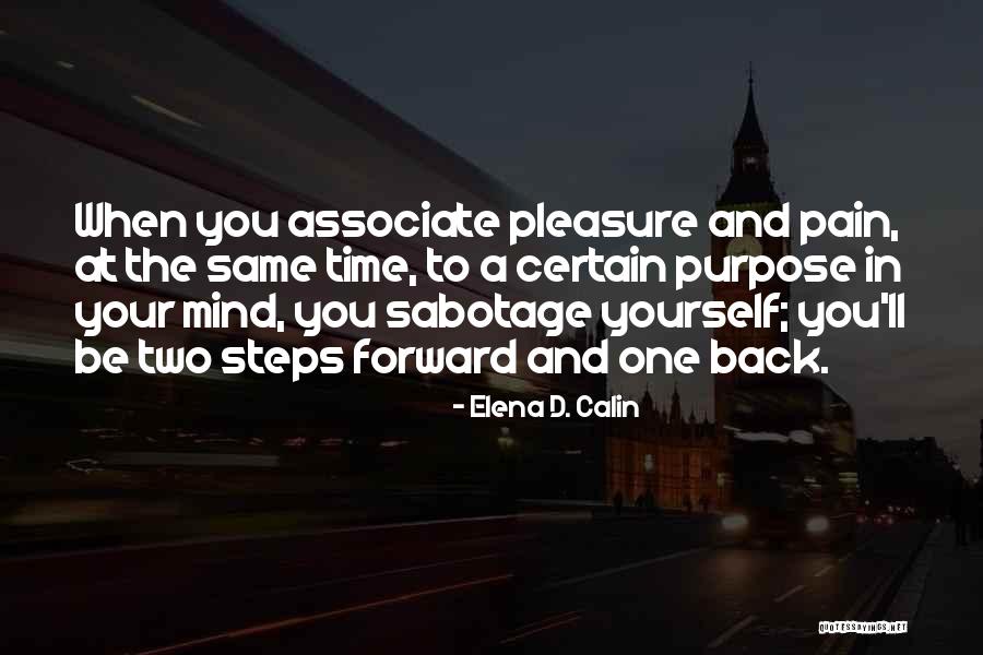 Mind Your Steps Quotes By Elena D. Calin Mind Your Steps Quotes By Elena D. Calin