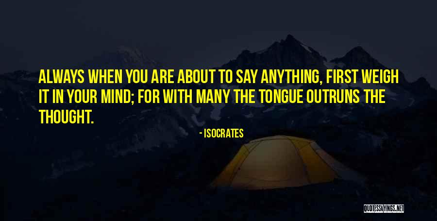 Mind Your Tongue Quotes By Isocrates Mind Your Tongue Quotes By Isocrates