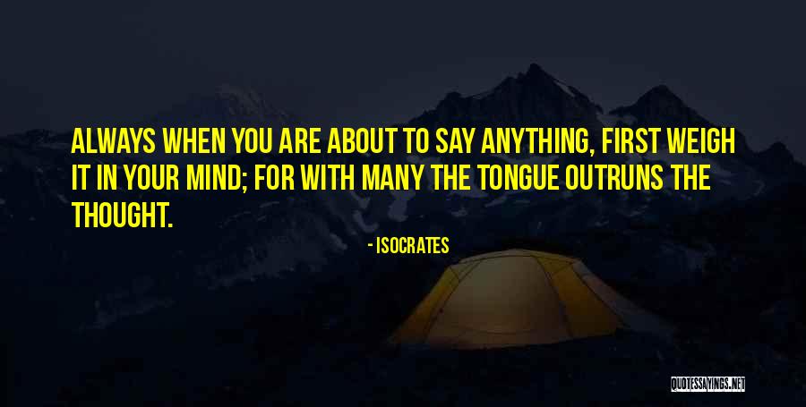 Mind Your Tongue Quotes By Isocrates