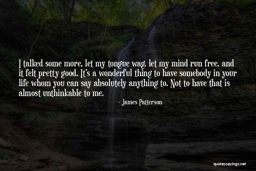 Mind Your Tongue Quotes By James Patterson