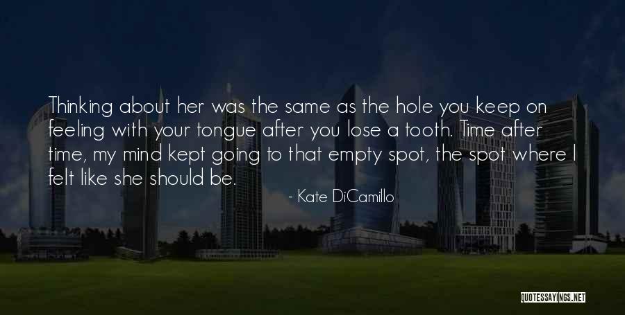 Mind Your Tongue Quotes By Kate DiCamillo Mind Your Tongue Quotes By Kate DiCamillo