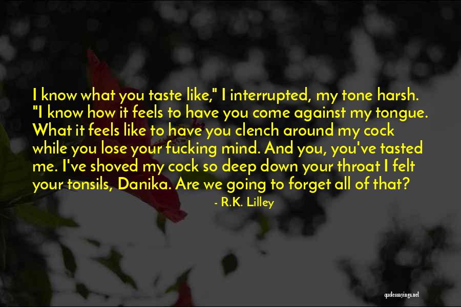 Mind Your Tongue Quotes By R.K. Lilley Mind Your Tongue Quotes By R.K. Lilley
