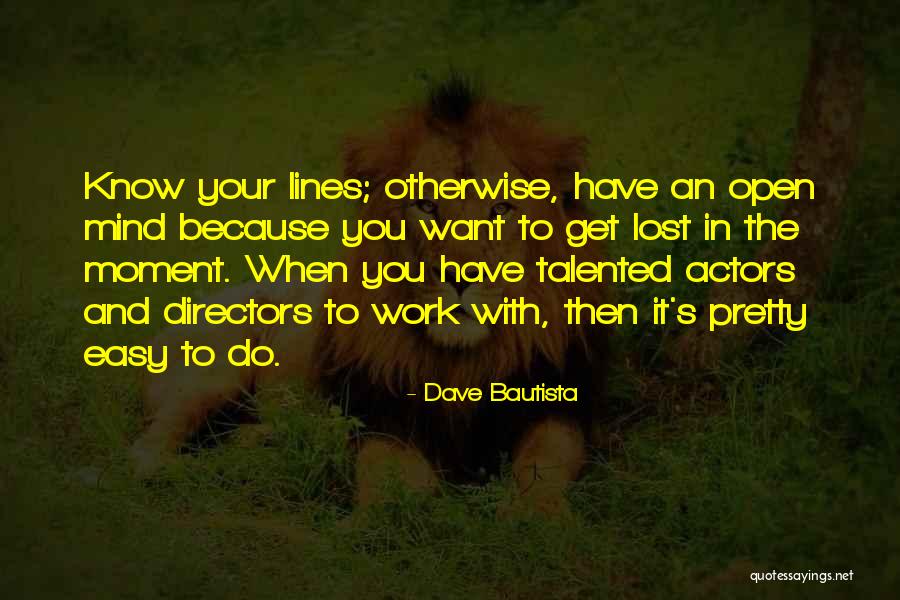 Mind Your Work Quotes By Dave Bautista Mind Your Work Quotes By Dave Bautista