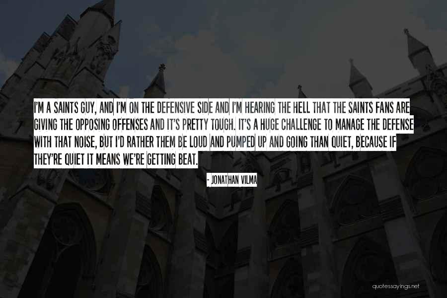 Mindas Siliunas Quotes By Jonathan Vilma Mindas Siliunas Quotes By Jonathan Vilma