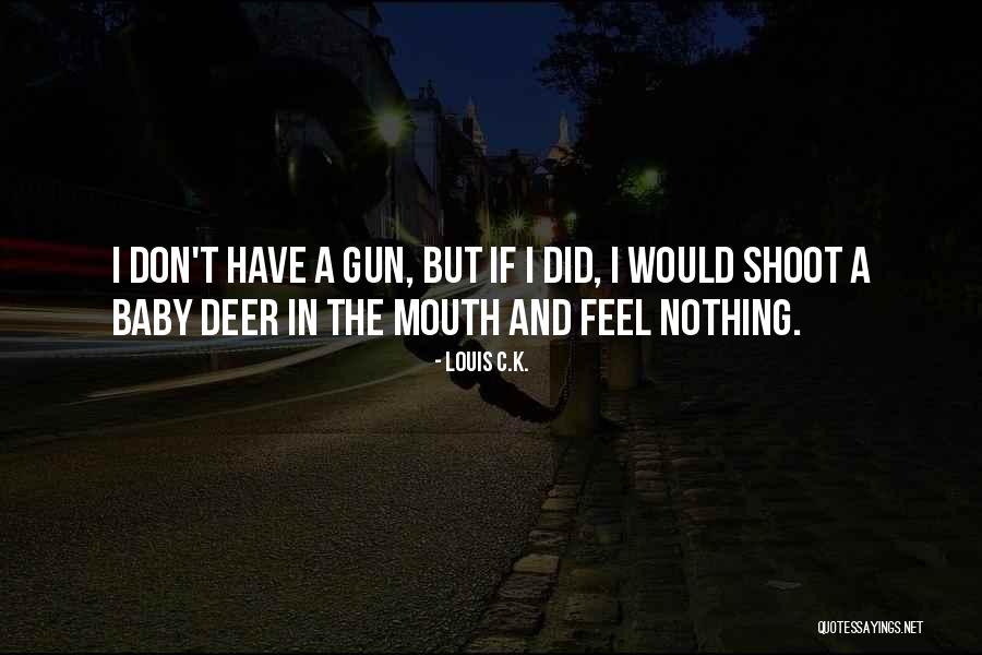 Mindaugas Papinigis Quotes By Louis C.K. Mindaugas Papinigis Quotes By Louis C.K.