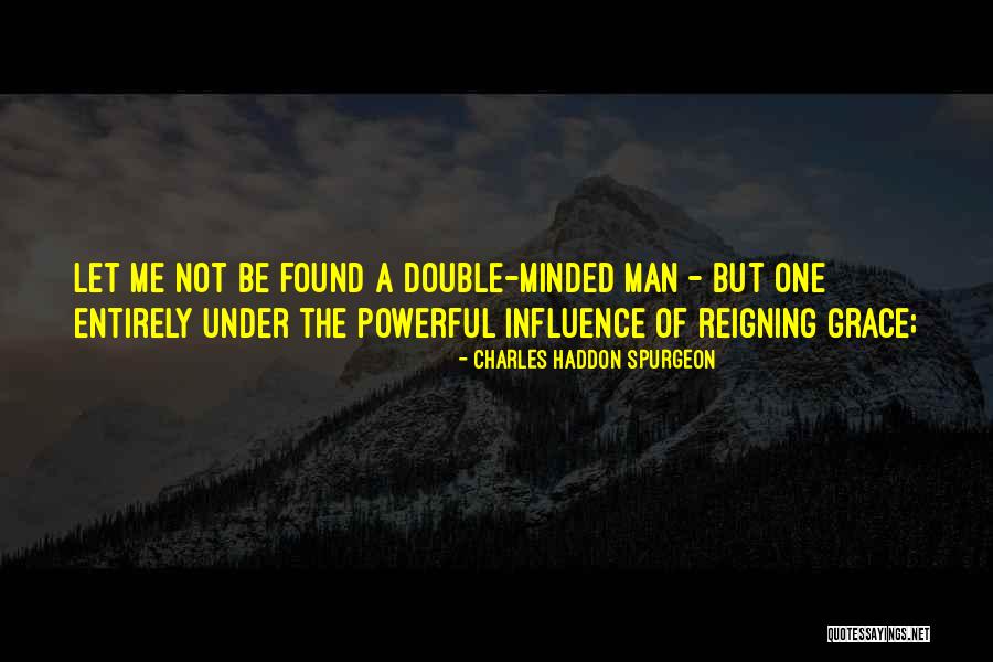 Minded Quotes By Charles Haddon Spurgeon Minded Quotes By Charles Haddon Spurgeon