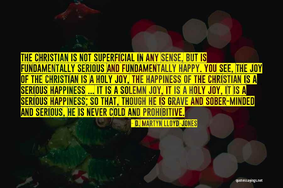 Minded Quotes By D. Martyn Lloyd-Jones Minded Quotes By D. Martyn Lloyd-Jones