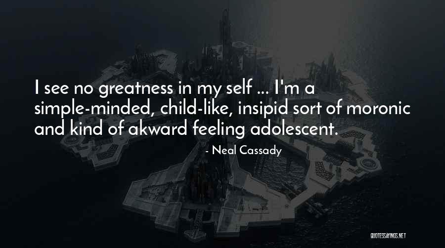 Minded Quotes By Neal Cassady Minded Quotes By Neal Cassady