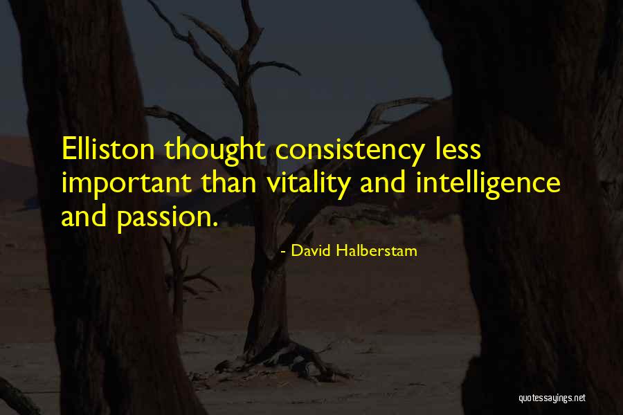 Mindedness Quotes By David Halberstam