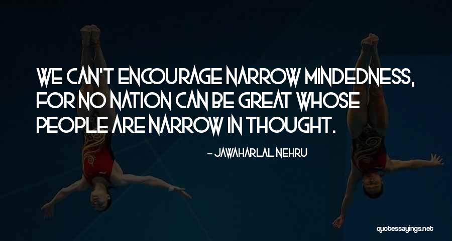 Mindedness Quotes By Jawaharlal Nehru