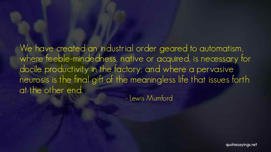 Mindedness Quotes By Lewis Mumford