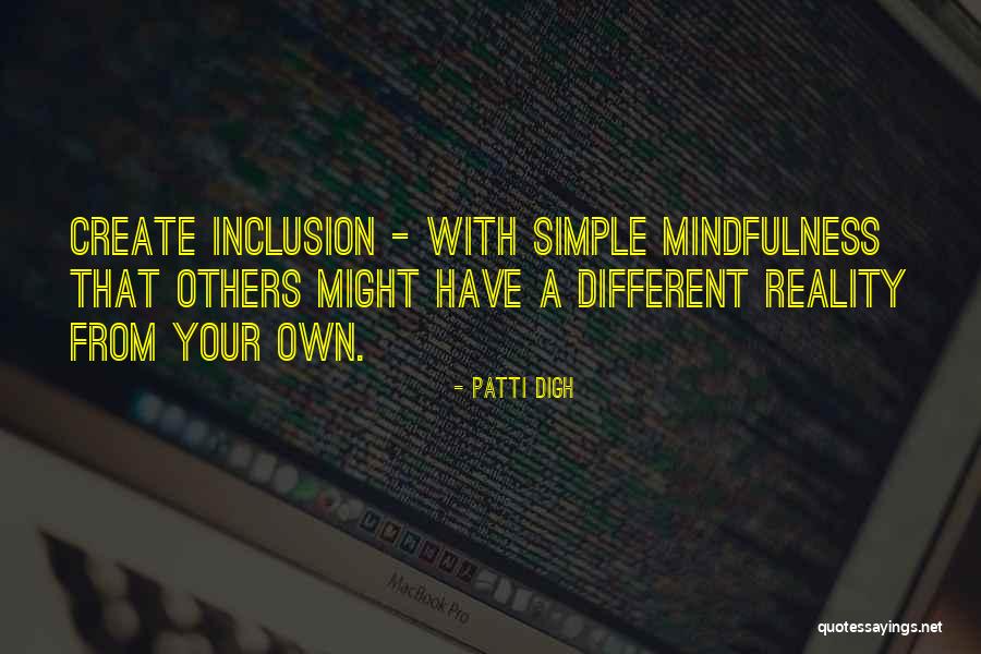 Mindedness Quotes By Patti Digh