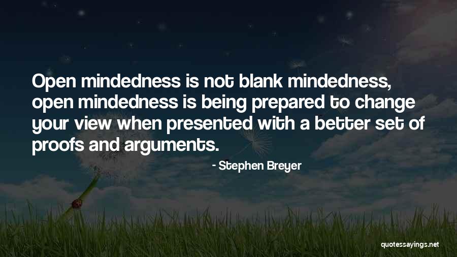 Mindedness Quotes By Stephen Breyer