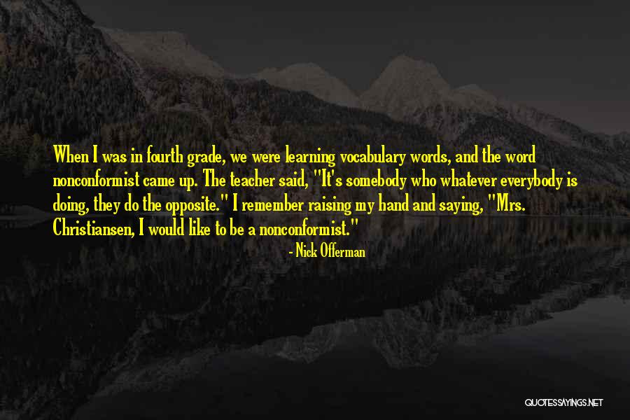 Mindenre Kiterjedo Quotes By Nick Offerman Mindenre Kiterjedo Quotes By Nick Offerman