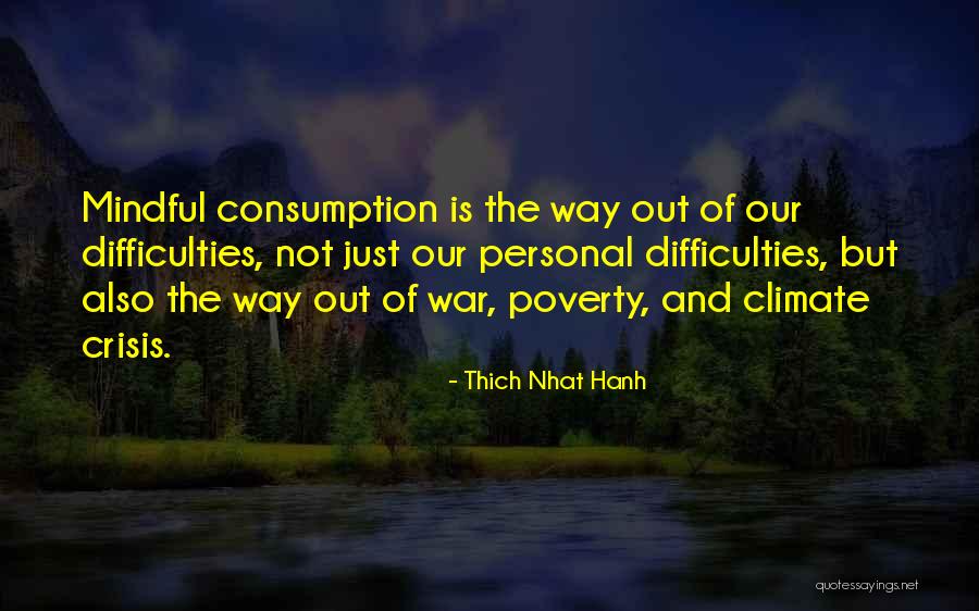 Mindful Consumption Quotes By Thich Nhat Hanh Mindful Consumption Quotes By Thich Nhat Hanh