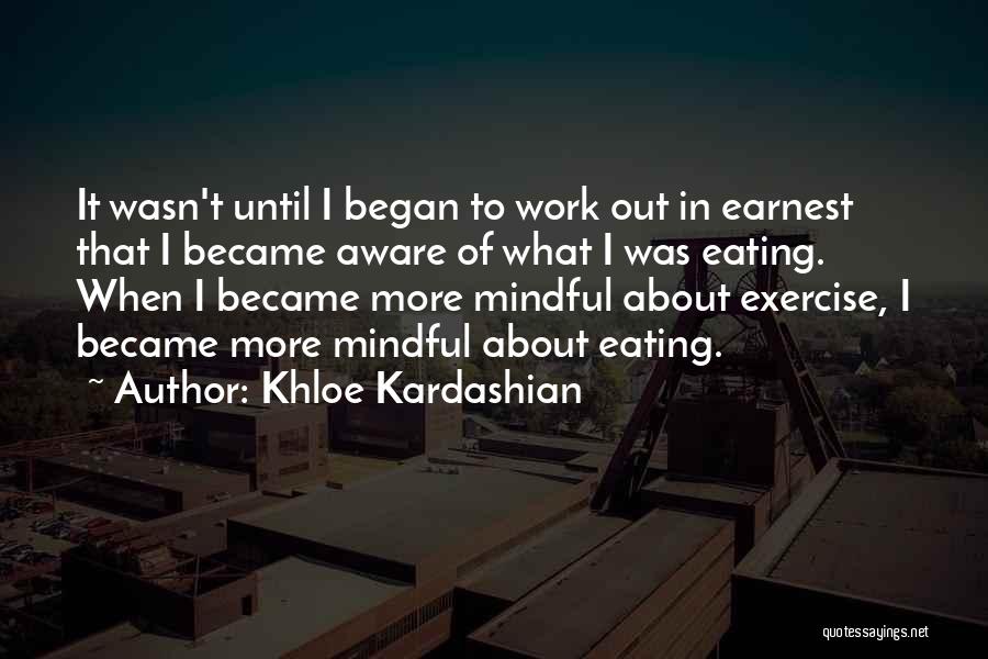 Mindful Eating Quotes By Khloe Kardashian