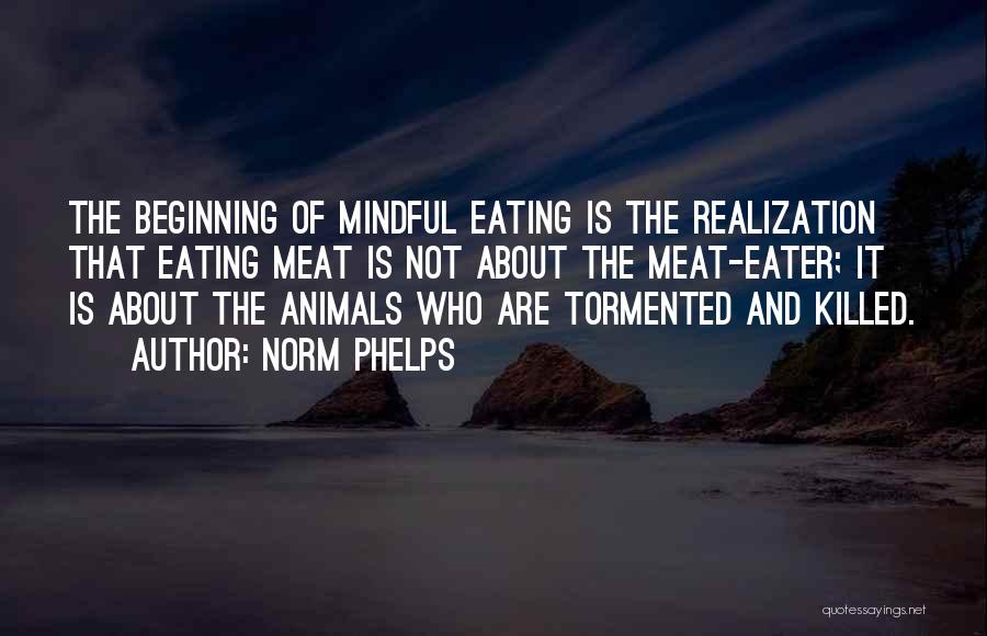 Mindful Eating Quotes By Norm Phelps