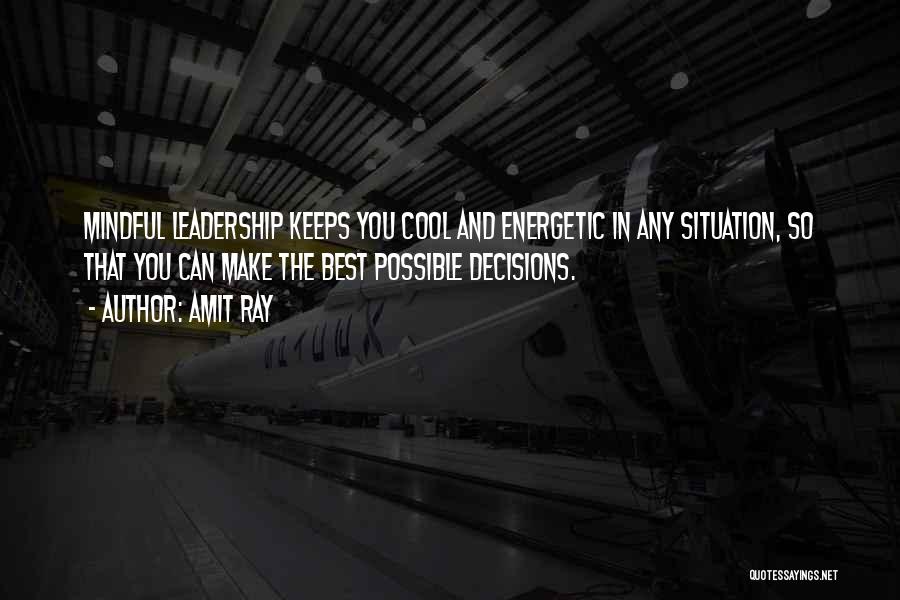 Mindful Leadership Quotes By Amit Ray