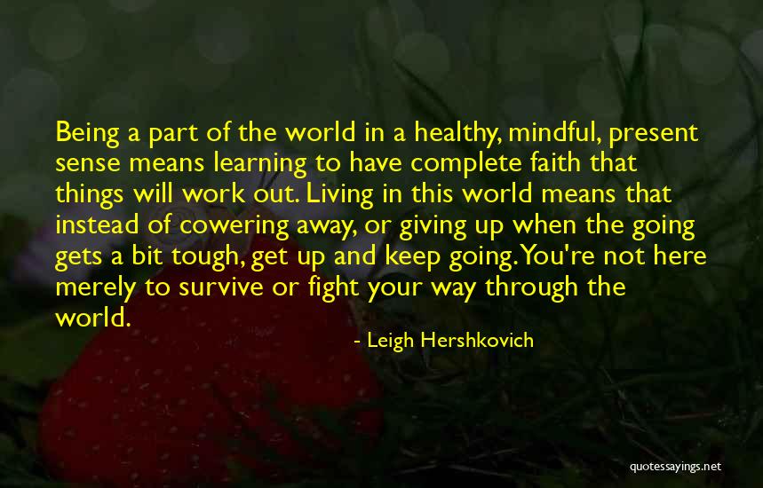 Mindful Learning Quotes By Leigh Hershkovich Mindful Learning Quotes By Leigh Hershkovich