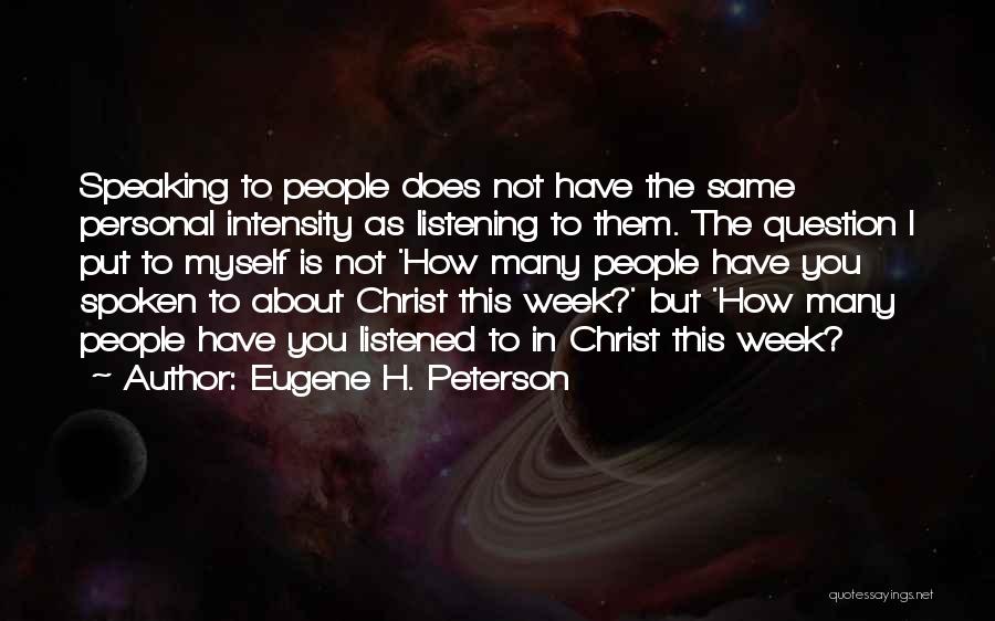 Mindful Listening Quotes By Eugene H. Peterson