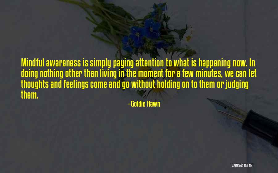 Mindful Living Quotes By Goldie Hawn