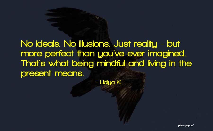 Mindful Living Quotes By Lidiya K.