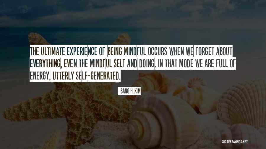 Mindful Living Quotes By Sang H. Kim