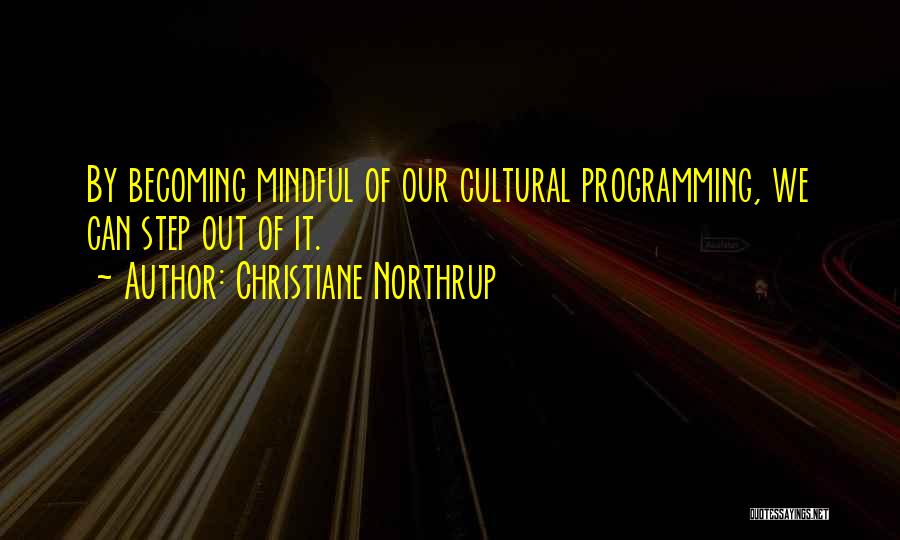 Mindful Quotes By Christiane Northrup