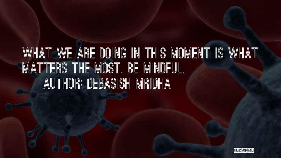 Mindful Quotes By Debasish Mridha