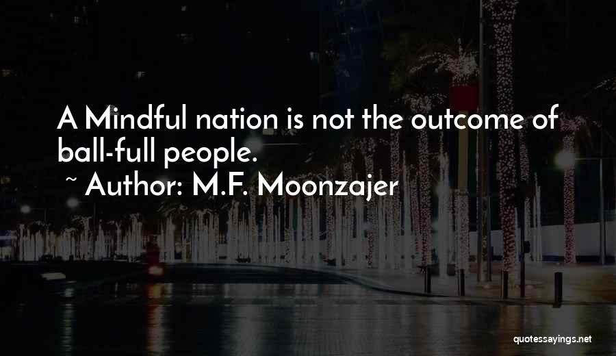 Mindful Quotes By M.F. Moonzajer